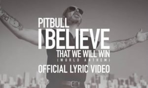 Pitbull I Believe That We Will Win