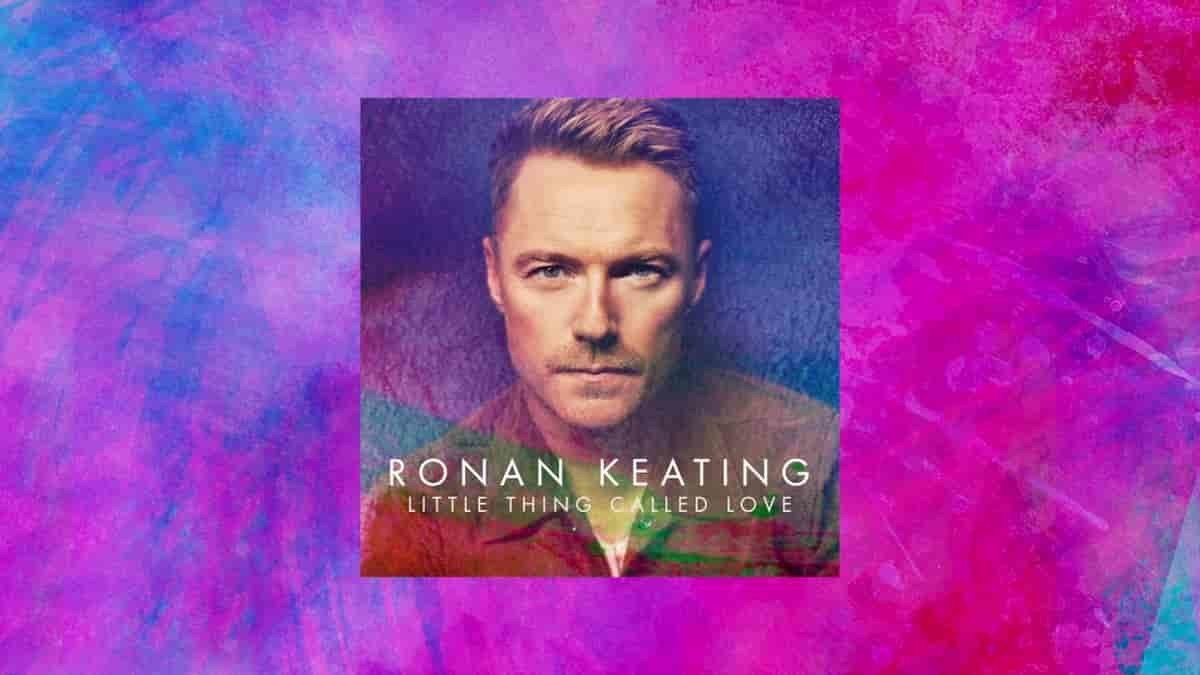 Ronan Keating 'Little Thing Called Love'