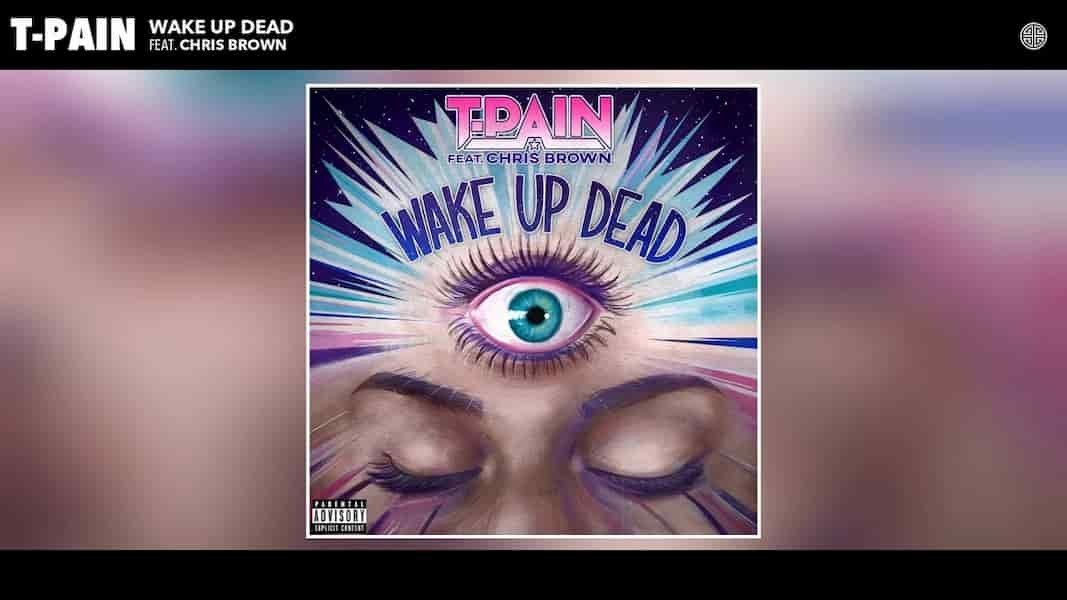 'Wake up Dead' T-Pain con Chris Brown