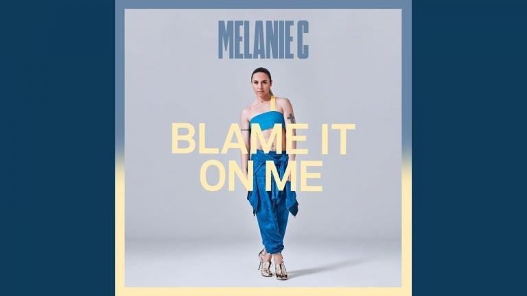 Melanie C Blame It On Me