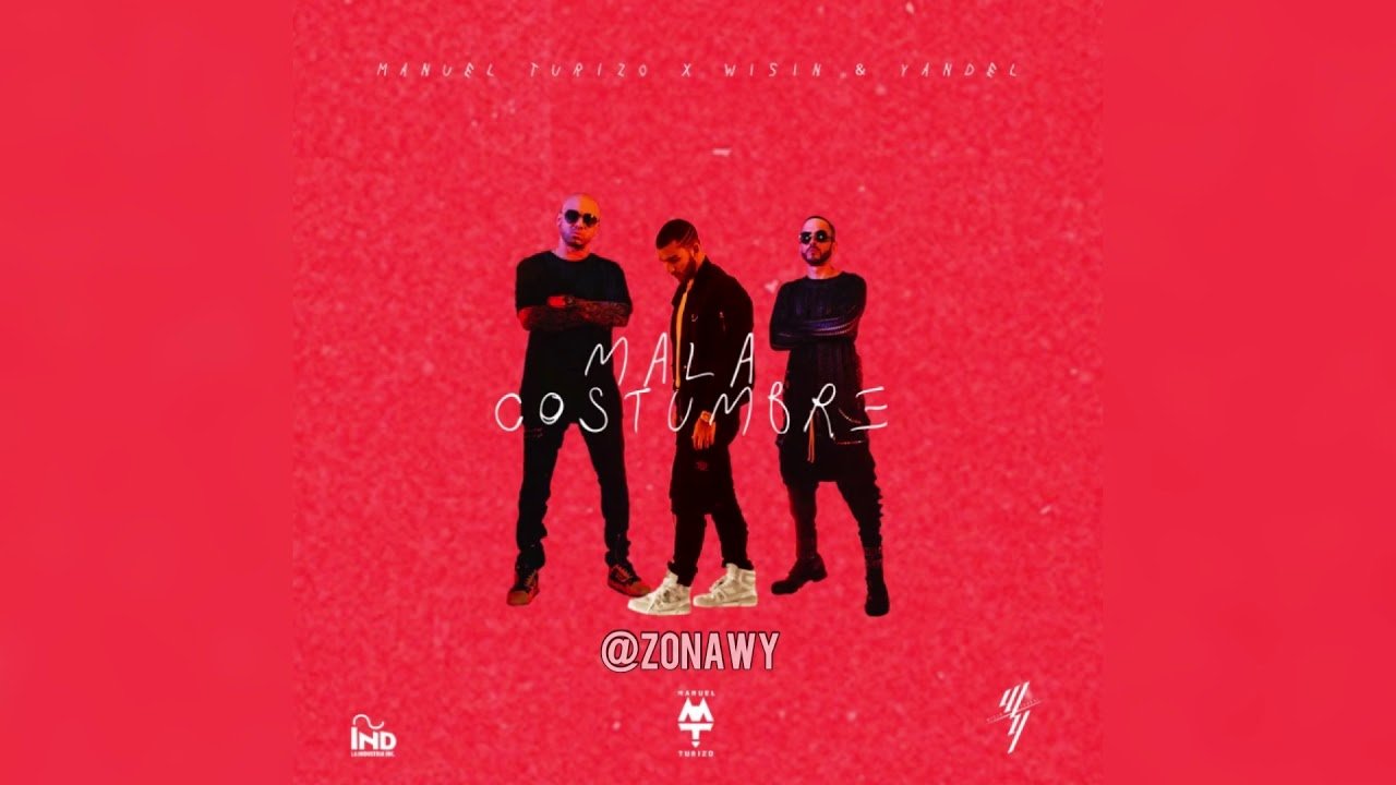 La Mala Costumbre de Manuel Turizo y Wisin & Yandel