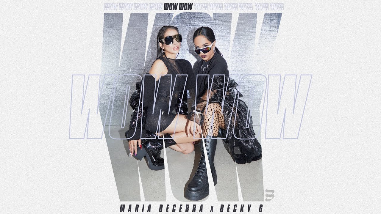 WOW WOW- Maria Becerra & Becky G